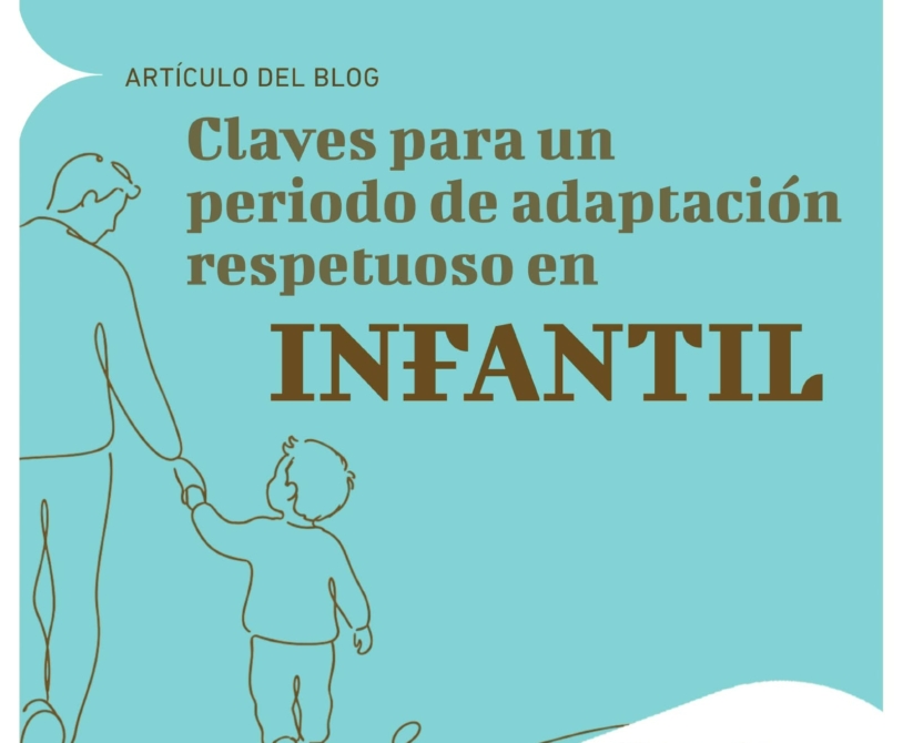 Claves para un periodo de adaptación respetuoso en la etapa infantil